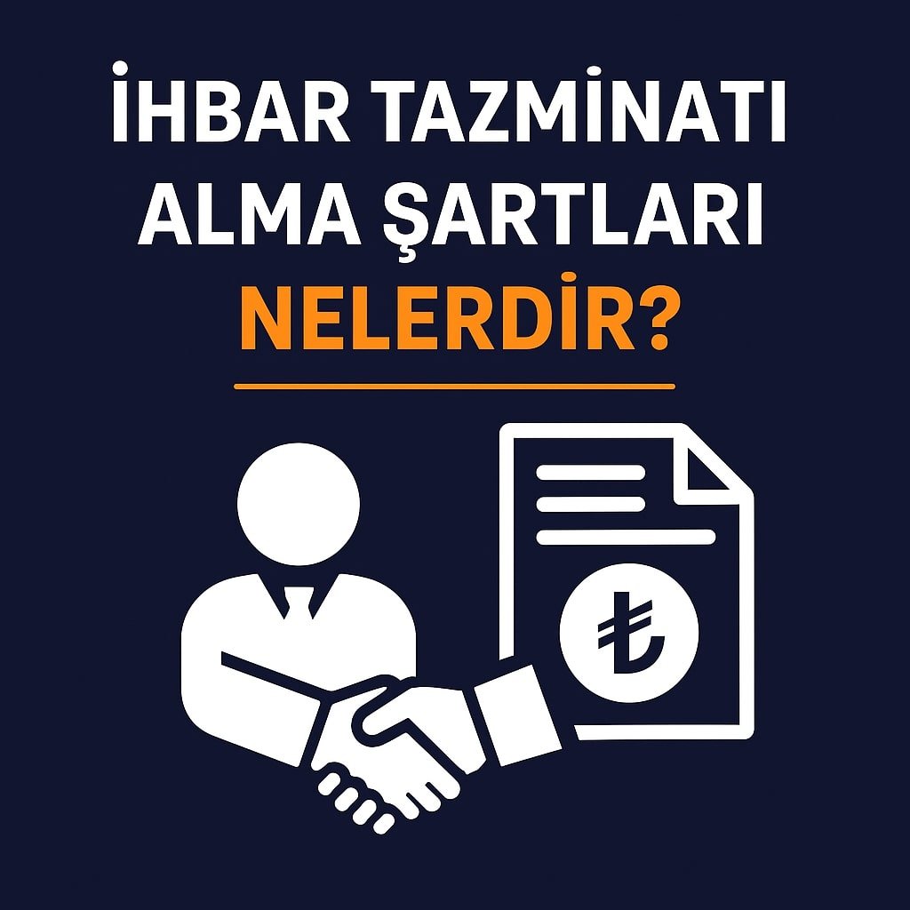 İhbar Tazminatı Alma Şartları Nelerdir?